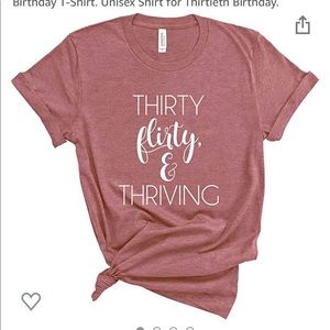 Thirty, Flirty, & Thriving Mauve T-Shirt, XXL